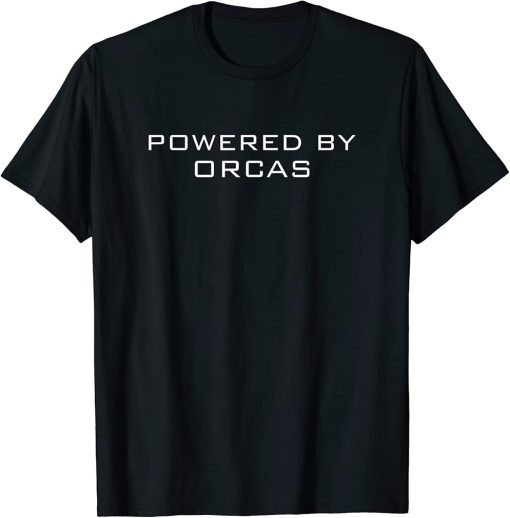 Powered By ORCAS Shirt ORCA T-Shirt