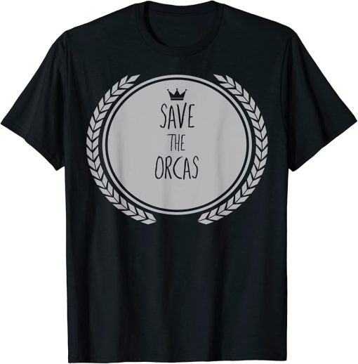 Save The ORCAS T-Shirt Animal ORCA T-Shirt