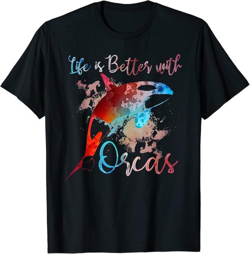 LIFE IS BETTER WITH ORCAS Killer Whale Watercolor Women Girl T-Shirt